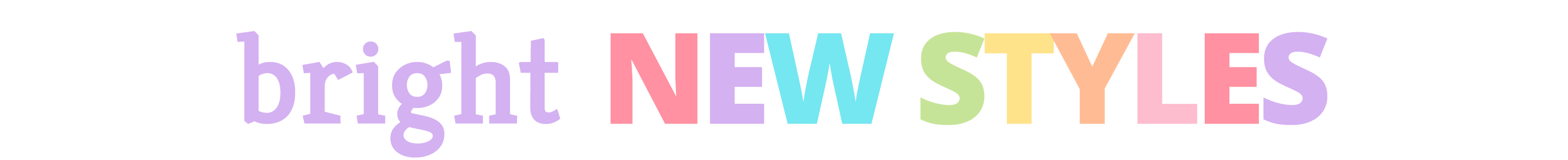 Bright New Styles