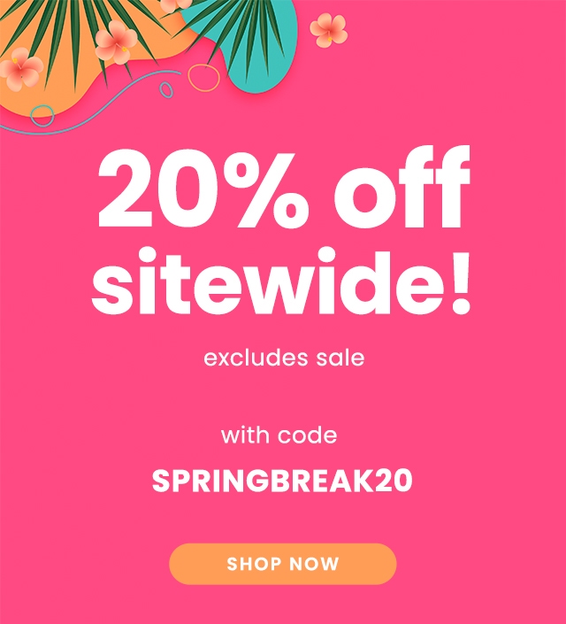 20% Off Full Price Items - Code SPRINGBREAK20