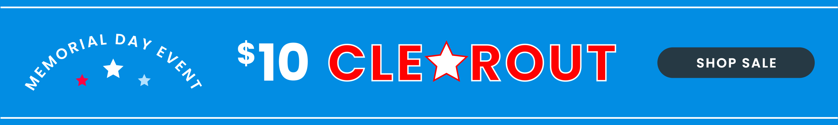 Memorial Day Event | $10 Clearout