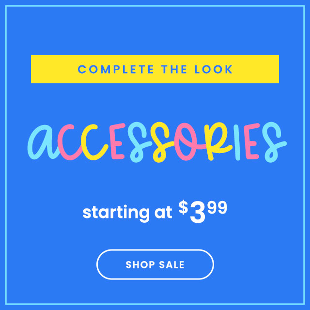 Accessories Starting at $3.99