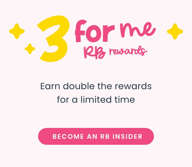 3 for me RB rewards&rsquo; graphic with yellow sparkles, text saying &lsquo;Earn double the rewards for a limited time,&rsquo; and a pink rounded button labeled &lsquo;Become an RB Insider.