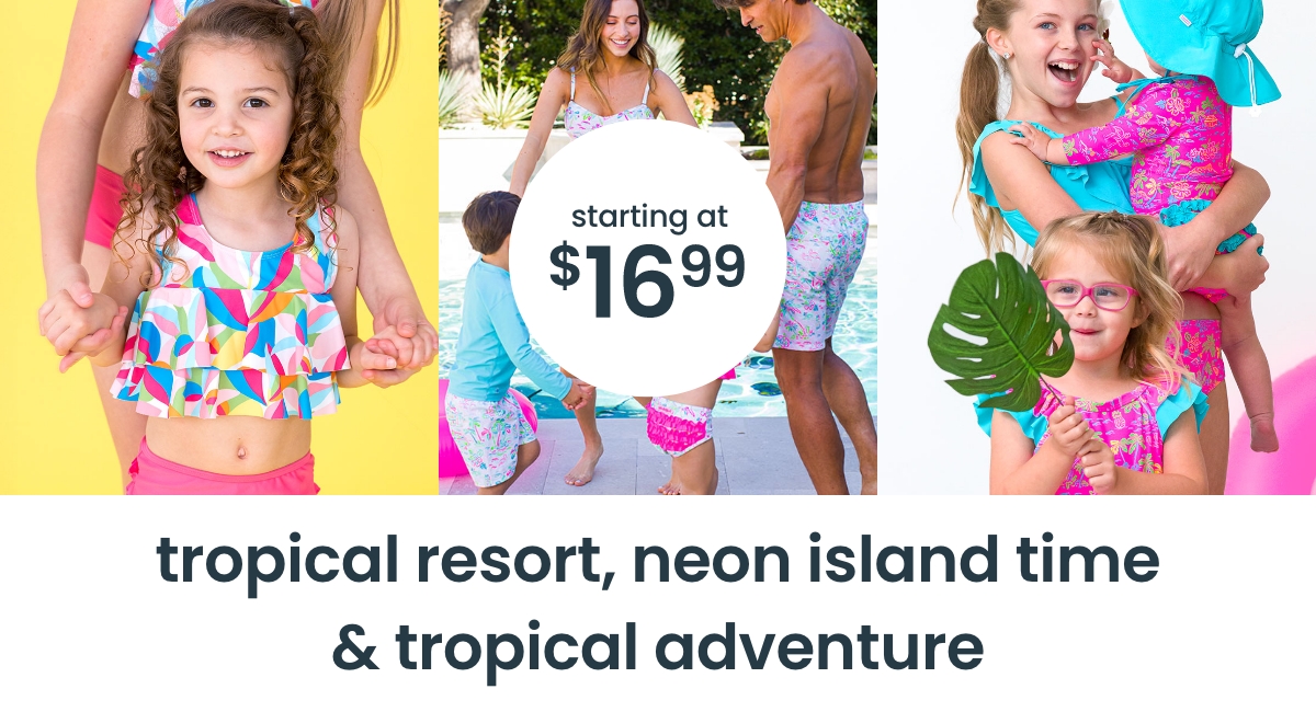 "Family and kids in colorful tropical swimwear with bold neon prints. Text reads &lsquo;starting at $16.99.&rsquo; Banner says &lsquo;tropical resort, neon island time & tropical adventure.&rsquo;"