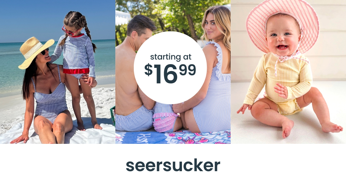 "Family wearing striped seersucker swimwear and baby in yellow seersucker outfit with sun hat. Text reads &lsquo;starting at $16.99.&rsquo; Banner says &lsquo;seersucker.&rsquo;"