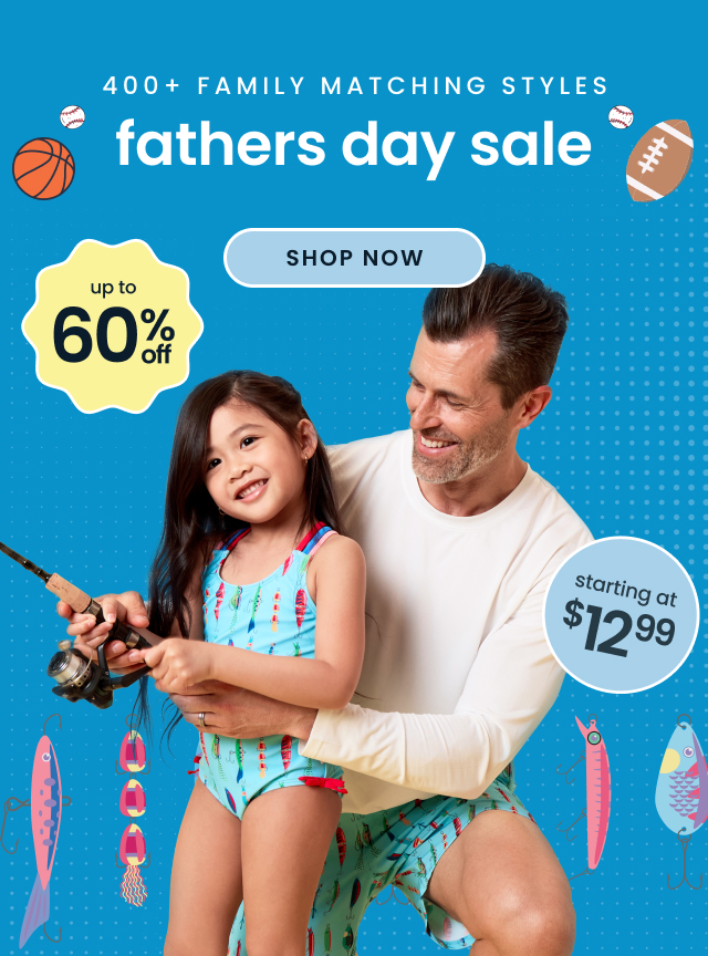 "Blue banner reading ‘400+ matching styles — Father’s Day sale’ showing coordinated swimwear. Text includes ‘up to 60% off,’ ‘starting at $12.99,’ and a ‘Shop Now’ button."