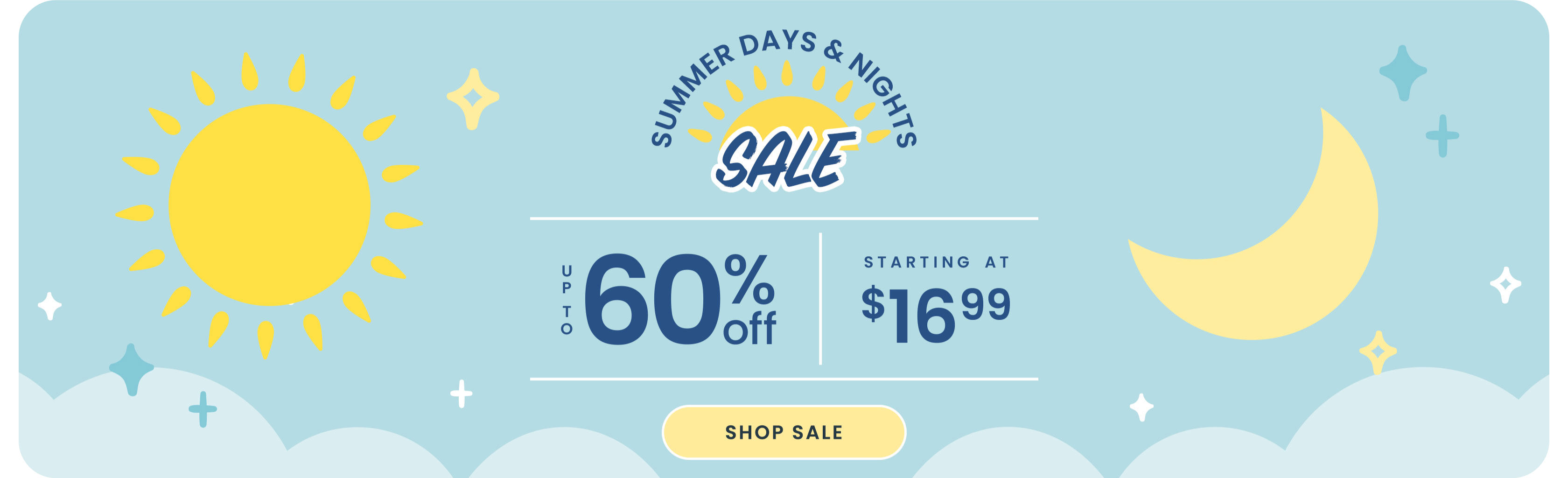 "Light blue banner reading ‘Summer Days & Nights Sale’ with sun and moon icons. Text reads ‘Up to 60% off, starting at $16.99,’ with a ‘Shop Sale’ button."