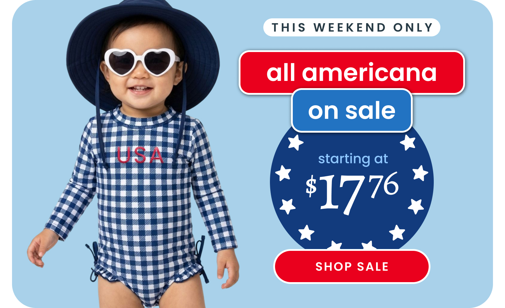 "Light blue banner reading ‘This weekend only — all Americana on sale’ with star graphics and text ‘starting at $17.76.’ Shows a blue gingham USA rash guard and a red ‘Shop Sale’ button."