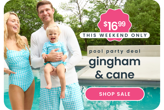 "Poolside banner reading ‘$16.99 this weekend only — pool party deal gingham & cane’ showing matching blue gingham swimwear. Includes a pink ‘Shop Sale’ button."