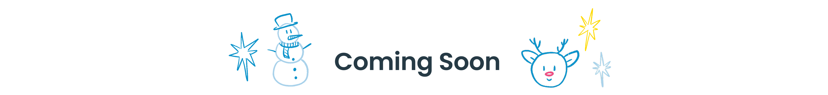 "Holiday-themed banner with snowman, reindeer, and star illustrations. Text reads &lsquo;Coming Soon.&rsquo;"