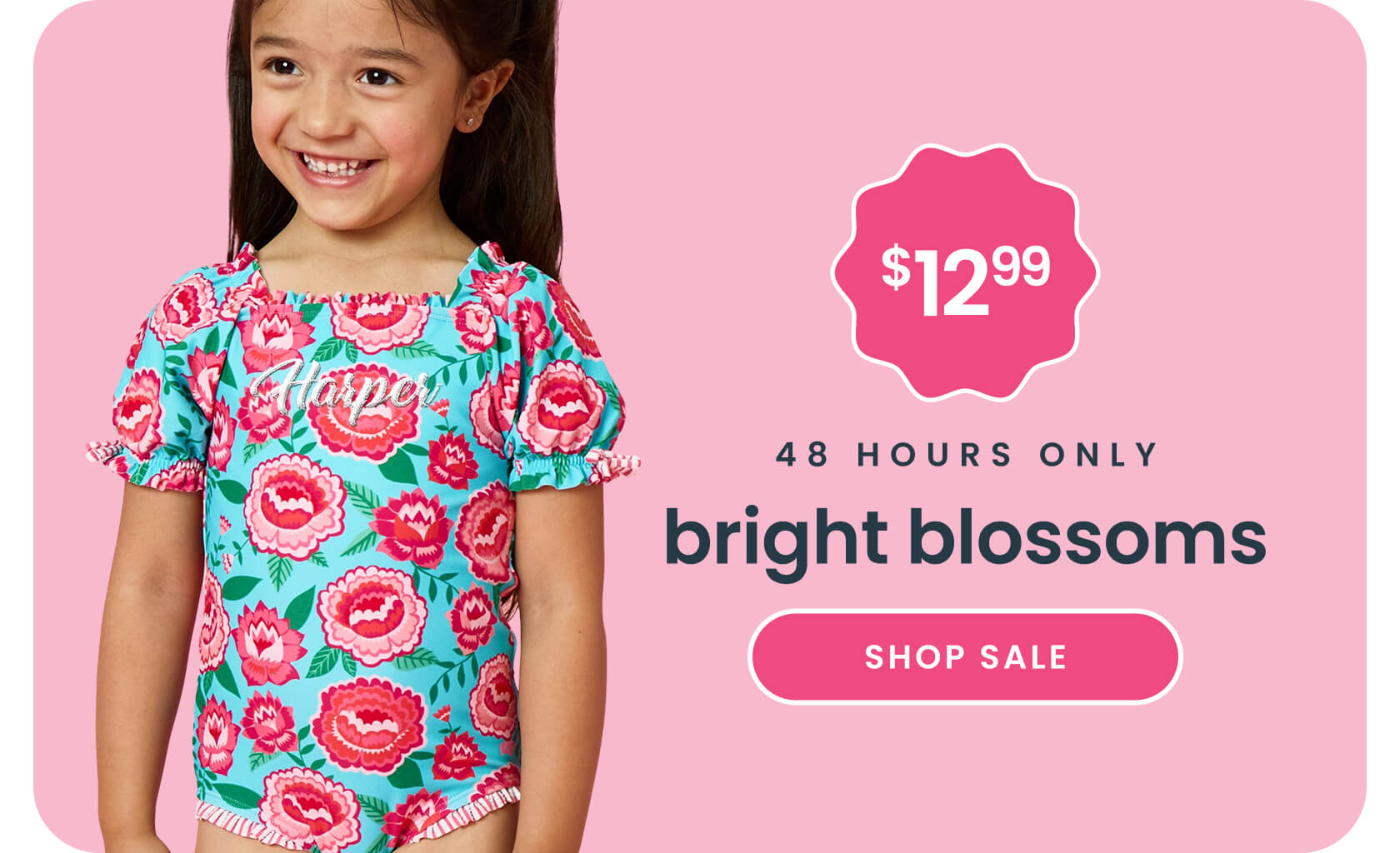 "Pink banner reading ‘48 Hours Only’ and ‘Bright Blossoms’ with a price badge showing ‘$12.99.’ Features a turquoise floral swim top and a pink ‘Shop Sale’ button."