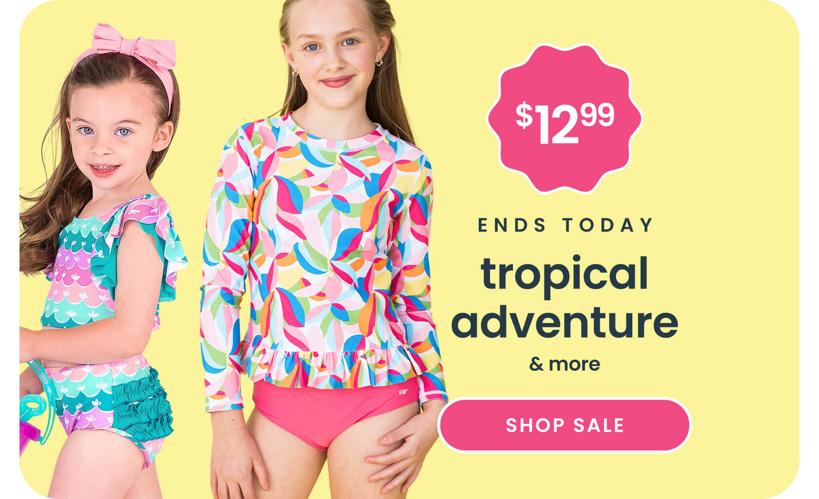 Promotional banner showing two children wearing colorful tropical-print swimwear. Text reads ‘$12.99, 48 hours only, tropical adventure & more,’ with a Shop Sale button.