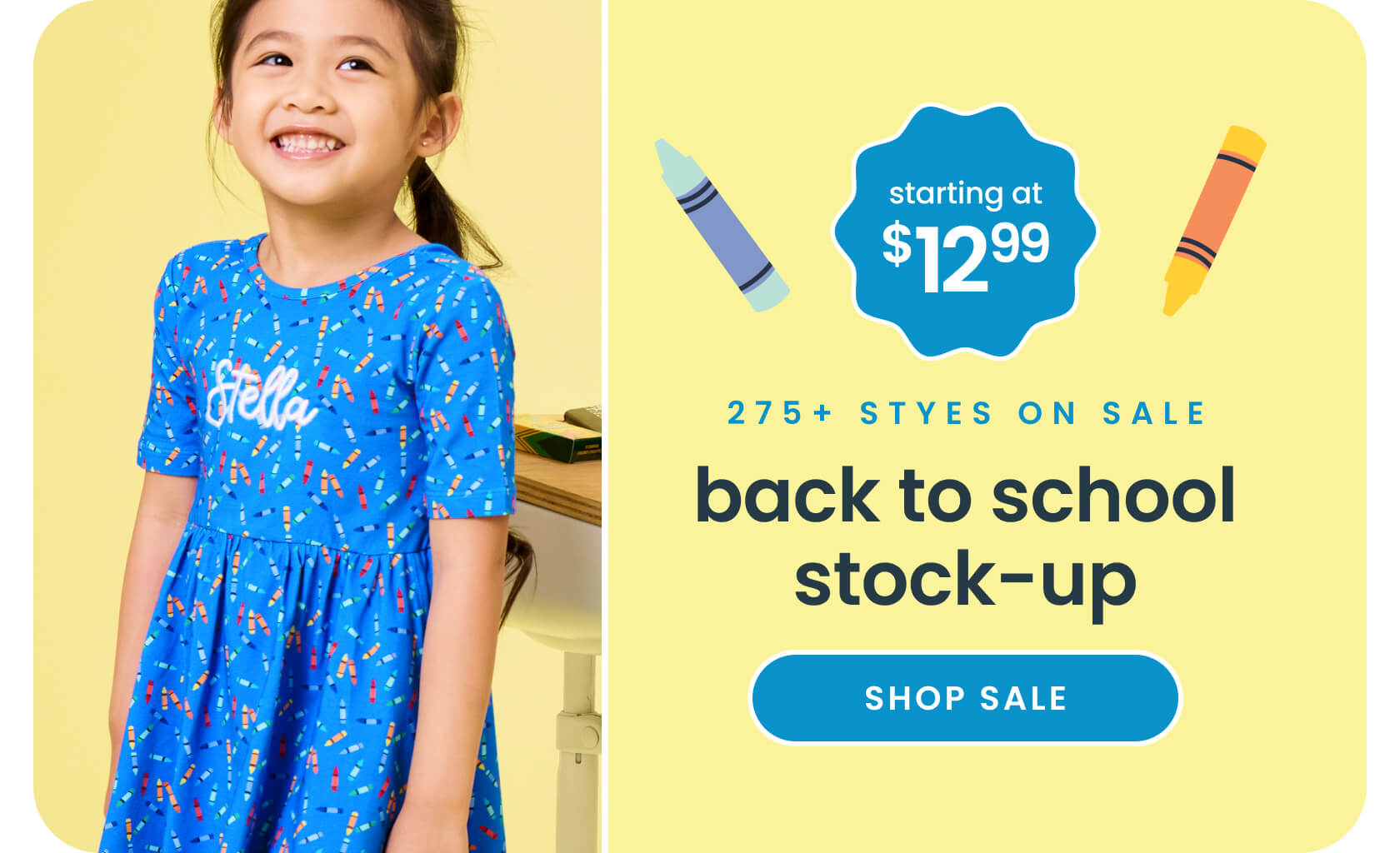 "Yellow  back-to-school sale banner with crayon graphics. Text reads ‘275+ styles on sale,’ ‘back to school stock-up,’ and ‘starting at $12.99,’ with a yellow ‘Shop Sale’ button."