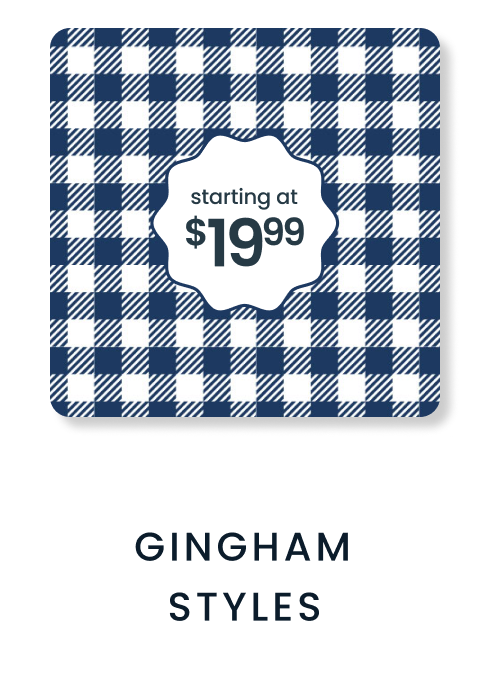 Navy and white gingham check pattern. Badge reads ‘starting at $19.99.’ Text below reads ‘Gingham Styles.’