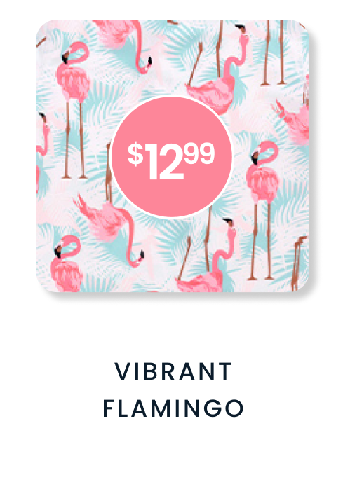 "Light tropical pattern featuring pink flamingos and aqua palm fronds. Price badge reads &lsquo;$12.99.&rsquo; Text below reads &lsquo;Vibrant Flamingo.&rsquo;"