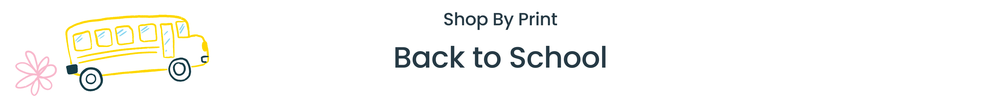 "Banner with grid background reading ‘Shop by Print — back to school’ with pencil and crayon illustrations. Includes a ‘Shop New’ call to action."